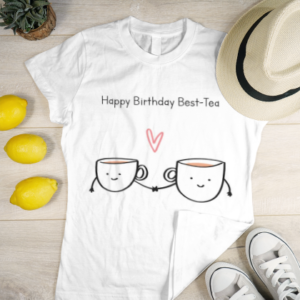 Customized Best-tea Birthday T-Shirts – Celebrate Every Moment in Style 2025